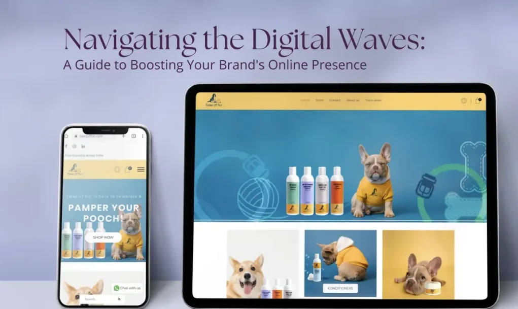 Navigating the Digital Waves: A Guide to boost your brands digital presence